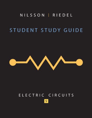 STUDENT STUDY GUIDE FOR ELECTRIC CIRCUITS By James W. Nilsson & Susan