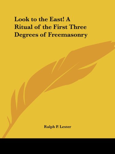 Look To East A Ritual Of First Three Degrees Of By Ralph P Lester