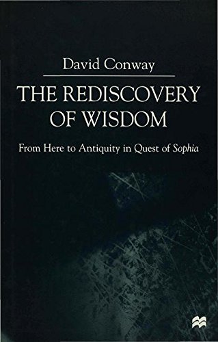 REDISCOVERY OF WISDOM: FROM HERE TO ANTIQUITY IN QUEST OF SOPHIA By ...