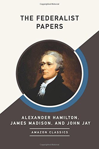 alexander hamilton john jay and james madison the federalist papers