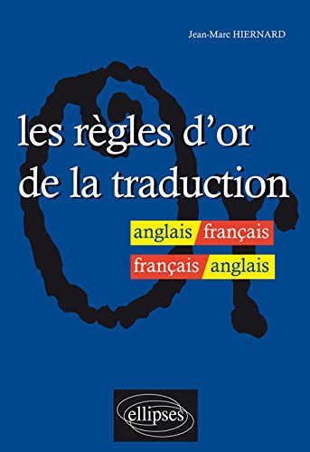 Where Do You Come From Traduction LES REGLES D'OR DE LA TRADUCTION: ANGLAIS / FRANCAIS By Jean-marie