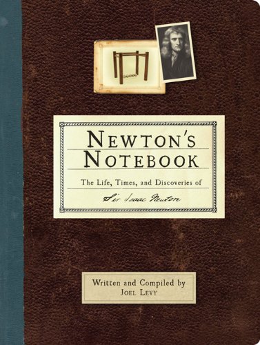 Newtons Notebook Life Times And Discoveries Of Isaac Newton By Joel Mint 9780762437788 Ebay 8348