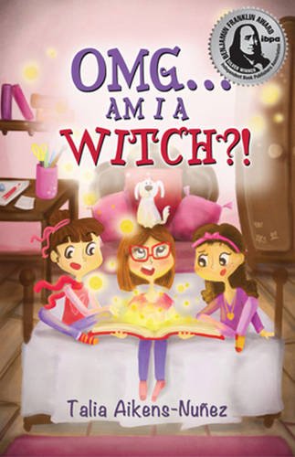 OMG... Am I A Witch?! by Talia Aikens-Nunez
