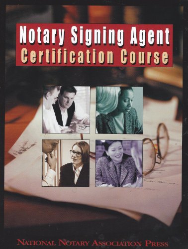 NOTARY SIGNING AGENT CERTIFICATION COURSE By National Notary 
