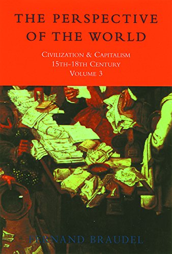 Civilization and Capitalism 15th-18th Century, Vol. 3 by Fernand Braudel