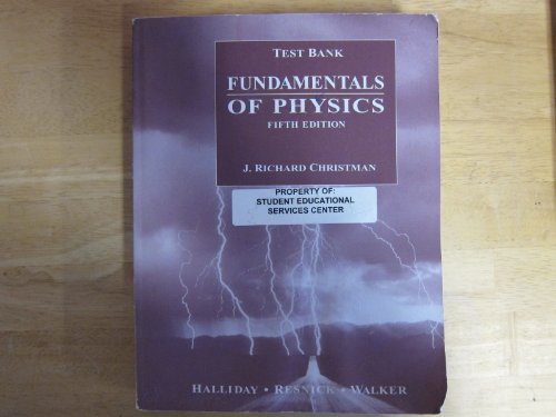 TEST BANK TO FUNDAMENTALS OF PHYSICS, 5TH By J. Richard