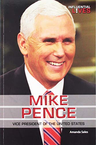 MIKE PENCE: VICE PRESIDENT OF UNITED STATES (INFLUENTIAL By Amanda Sales **NEW** 9781978505186 ...