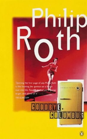goodbye columbus and five short stories philip roth goodbye columbus and five short stories philip roth