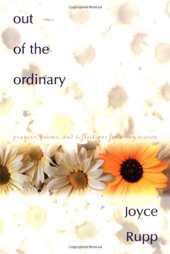 OUT OF ORDINARY: PRAYERS, POEMS, AND REFLECTIONS FOR EVERY ...