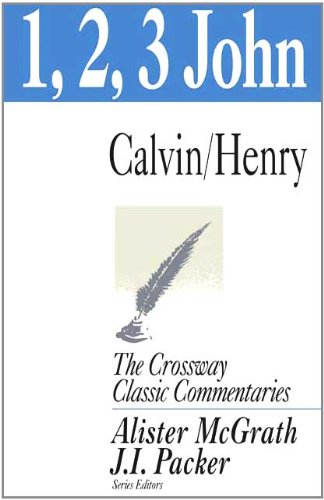 1, 2, 3 JOHN (CROSSWAY CLASSIC COMMENTARY) By Jean Calvin ...