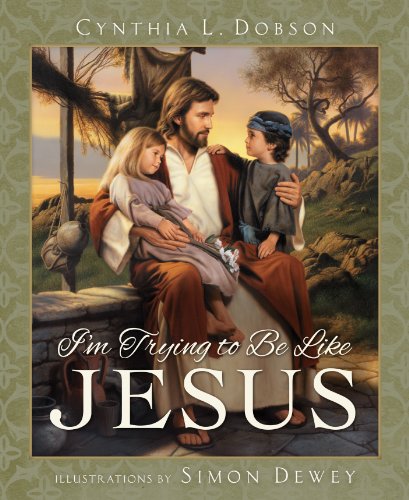 I'M TRYING TO BE LIKE JESUS By Cynthia Dobson - Hardcover **Mint ...