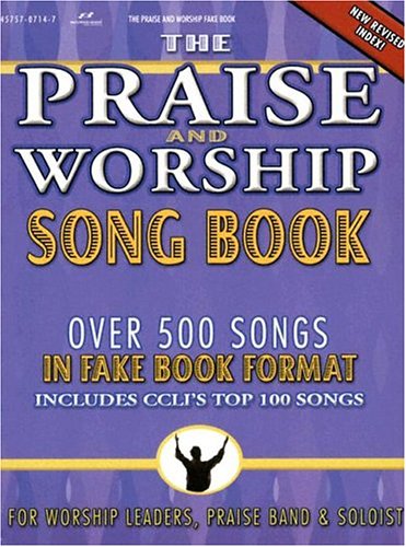 The Praise And Worship Fake Book: For Worship Leader, Praise Band & Soloist (9785559892665)
