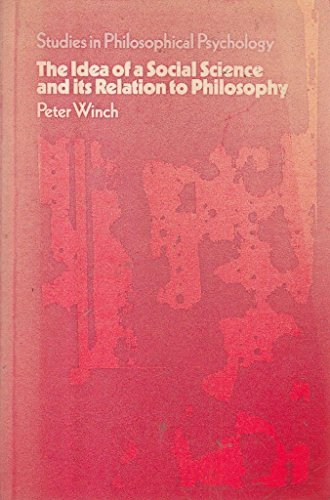 IDEA OF A SOCIAL SCIENCE AND ITS RELATION TO PHILOSOPHY By Peter Winch