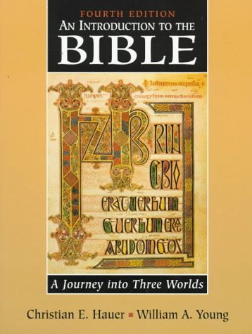 INTRODUCTION TO BIBLE, AN: A JOURNEY INTO THREE WORLDS By William A ...