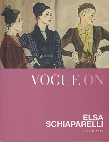 VOGUE ON: ELSA SCHIAPARELLI (VOGUE ON DESIGNERS) By Judith Watt ...
