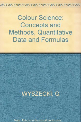 COLOR SCIENCE. CONCEPTS AND METHODS, QUANTITATIVE DATA AND By Gunter W ...
