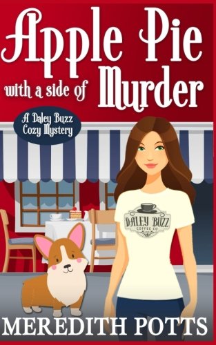APPLE PIE WITH A SIDE OF MURDER (DALEY BUZZ COZY MYSTERY) By Meredith ...