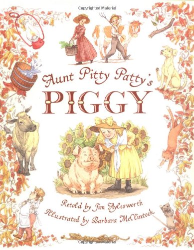 AUNT PITTY PATTY'S PIGGY By Jim Aylesworth - Hardcover **Mint Condition