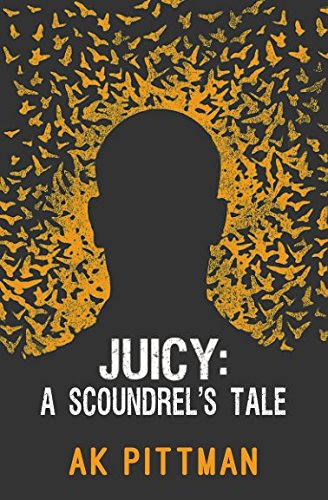 JUICY: A SCOUNDREL'S TALE By Ak Pittman 9781980451815 | eBay