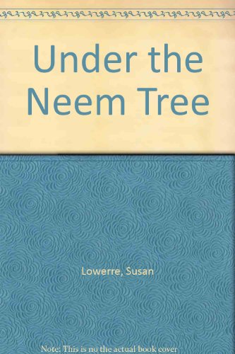 Under the Neem Tree by Susan Lowerre