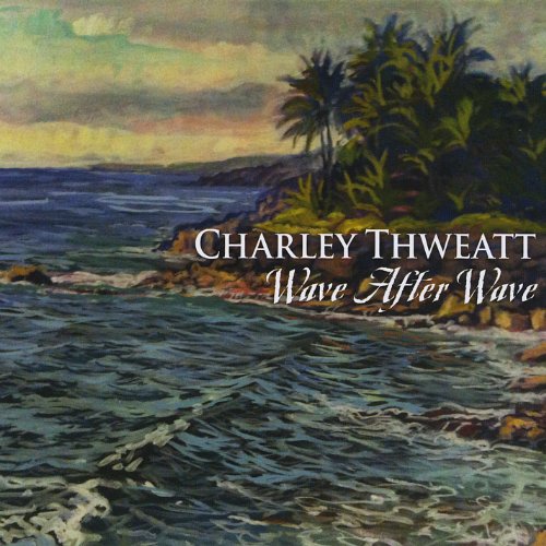 Charley Thweatt Wave After Wave Cd Brand New Still