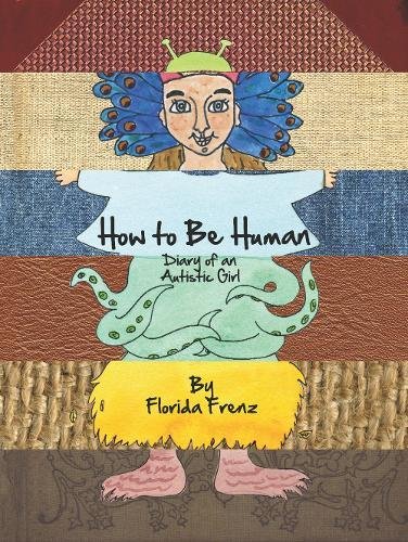 How to Be Human by Florida Frenz