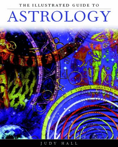 ILLUSTRATED GUIDE TO ASTROLOGY By Judy H. Hall - Hardcover **BRAND NEW ...