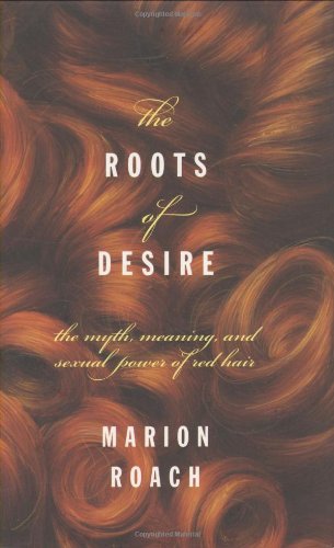 The Roots of Desire by Marion Roach