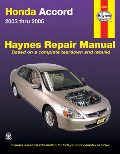  HONDA  ACCORD REPAIR MANUAL  2003 2005 HAYNES AUTOMOTIVE By 